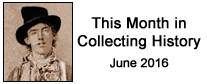This Month in Collecting History - June 2016