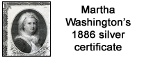 Martha Washingtons 1886 silver certificate