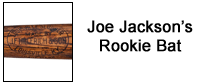 Joe Jackson�s Rookie Bat