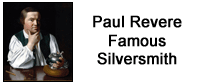 Paul Revere - Famous Silversmith