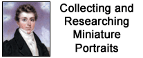 Collecting and Researching Miniature Portraits