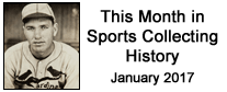 This Month in Sports Collecting History - January 2017
