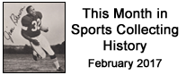 This Month in Sports Collecting History - February 2017