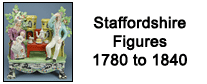 Staffordshire Figures 1780 to 1840