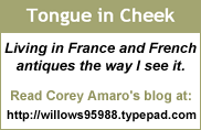 Tongue in Cheek - Living in France and French antiques the way I see it.