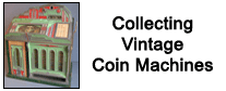 Collecting Vintage Coin Machines