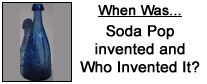When Was - Soda Pop Invented